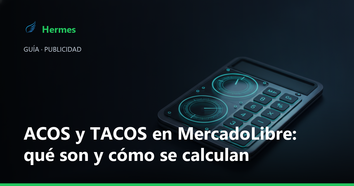 Comparación entre ACOS y TACOS en una campaña de MercadoLibre Ads